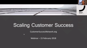 Scaling Customer Success - 15th February 2018