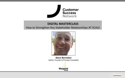 CSN Master Class – How to Strengthen Key Stakeholder Relationships AT SCALE