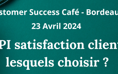 CSN Café Bordeaux – KPI satisfaction client, lesquels choisir